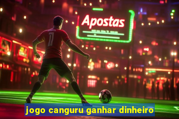 jogo canguru ganhar dinheiro